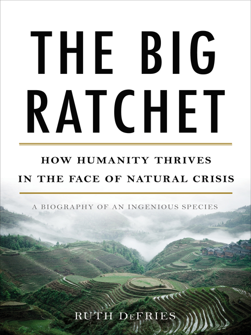 Title details for The Big Ratchet by Ruth DeFries - Available